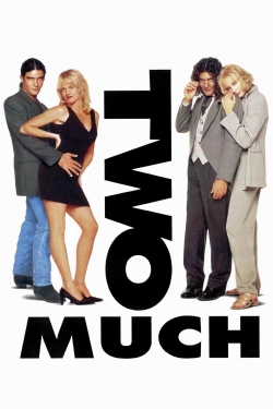 Watch Free Two Much Movies Full HD Online