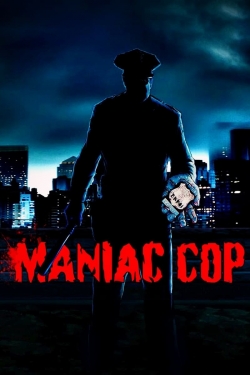 Watch Free Maniac Cop Movies Full HD Online