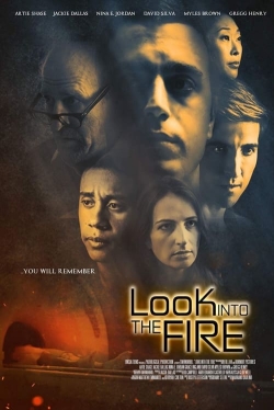 Watch Free Look Into the Fire Movies Full HD Online