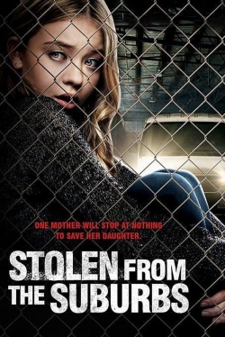 Watch Free Stolen from the Suburbs Movies Full HD Online