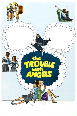 Watch Free The Trouble with Angels Movies Full HD Online