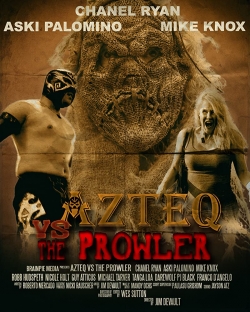 Watch Free Azteq vs The Prowler Movies Full HD Online