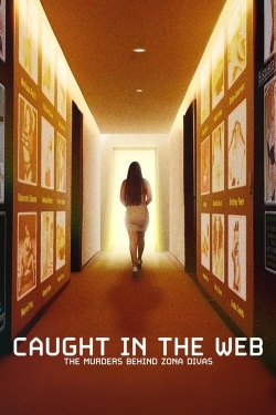 Watch Free Caught in the Web: The Murders Behind Zona Divas Movies Full HD Online