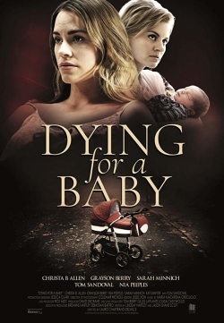 Watch Free Dying for a Baby Movies Full HD Online