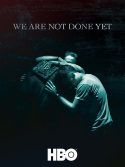 Watch Free We Are Not Done Yet Movies Full HD Online