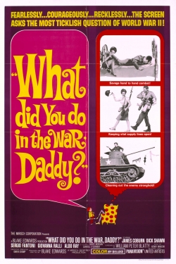 Watch Free What Did You Do in the War, Daddy? Movies Full HD Online