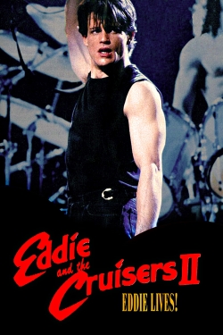 Watch Free Eddie and the Cruisers II: Eddie Lives! Movies Full HD Online