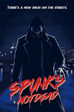 Watch Free Spunk's Not Dead Movies Full HD Online