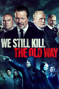 Watch Free We Still Kill the Old Way Movies Full HD Online