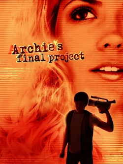 Watch Free Archie's Final Project Movies Full HD Online