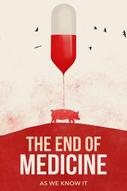 Watch Free The End of Medicine Movies Full HD Online