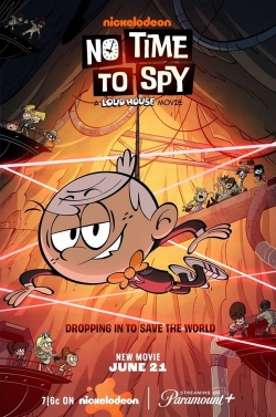 Watch Free No Time to Spy: A Loud House Movie Movies Full HD Online