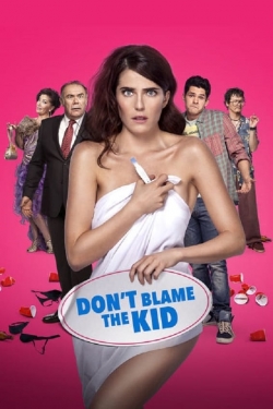 Watch Free Don't Blame the Kid Movies Full HD Online