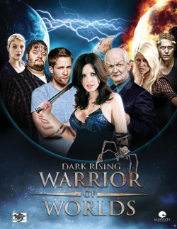 Watch Free Dark Rising: Warrior of Worlds Movies Full HD Online