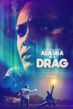 Watch Free Alaska Is a Drag Movies Full HD Online