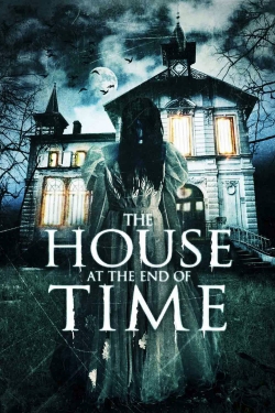 Watch Free The House at the End of Time Movies Full HD Online