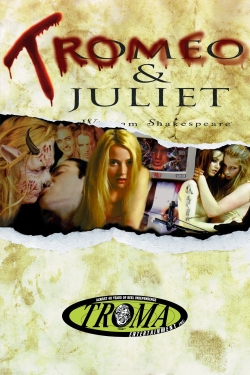 Watch Free Tromeo & Juliet Movies Full HD Online