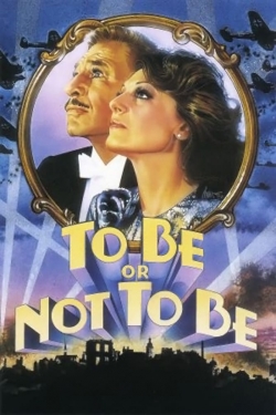 Watch Free To Be or Not to Be Movies Full HD Online