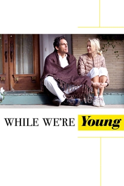 Watch Free While We're Young Movies Full HD Online