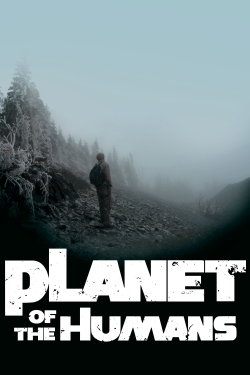 Watch Free Planet of the Humans Movies Full HD Online