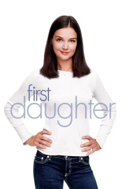 Watch Free First Daughter Movies Full HD Online