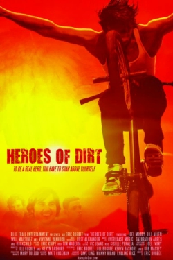 Watch Free Heroes of Dirt Movies Full HD Online