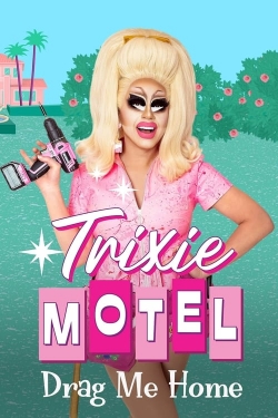 Watch Free Trixie Motel: Drag Me Home Movies Full HD Online