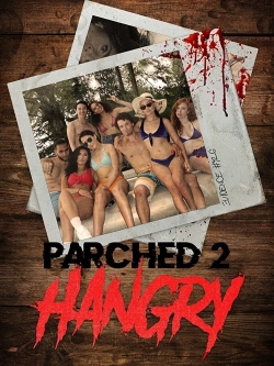 Watch Free Parched 2: Hangry Movies Full HD Online