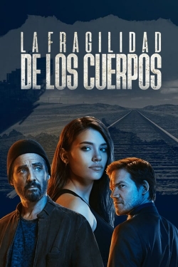 Watch Free La fragilidad de los cuerpos Movies Full HD Online