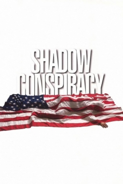 Watch Free Shadow Conspiracy Movies Full HD Online