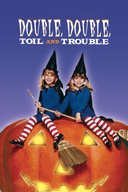 Watch Free Double, Double, Toil and Trouble Movies Full HD Online