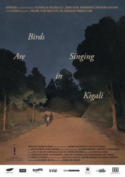 Watch Free Birds Are Singing in Kigali Movies Full HD Online