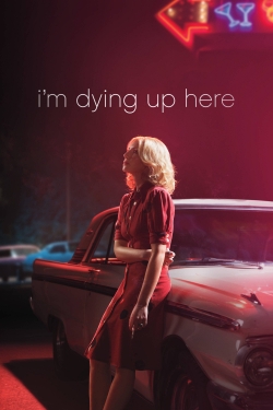 Watch Free I'm Dying Up Here Movies Full HD Online