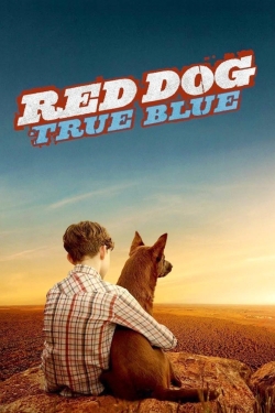 Watch Free Red Dog: True Blue Movies Full HD Online