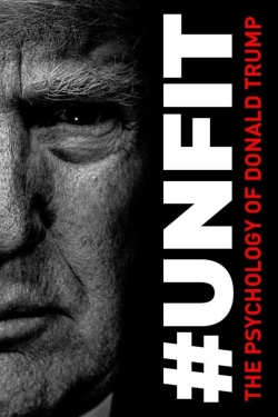 Watch Free #UNFIT: The Psychology of Donald Trump Movies Full HD Online