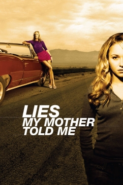 Watch Free Lies My Mother Told Me Movies Full HD Online