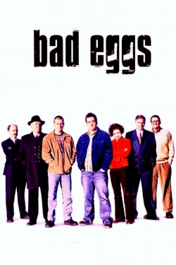 Watch Free Bad Eggs Movies Full HD Online