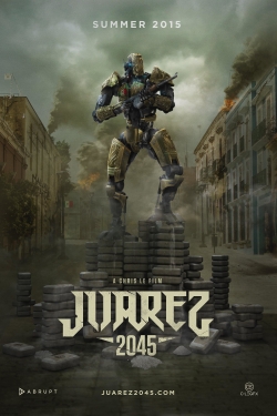 Watch Free Juarez 2045 Movies Full HD Online