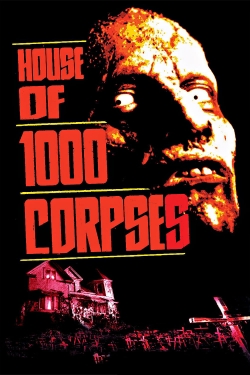 Watch Free House of 1000 Corpses Movies Full HD Online