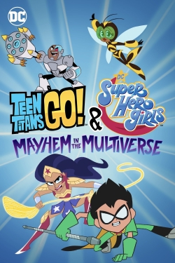 Watch Free Teen Titans Go! & DC Super Hero Girls: Mayhem in the Multiverse Movies Full HD Online