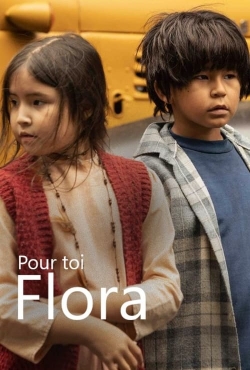 Watch Free Pour toi Flora Movies Full HD Online