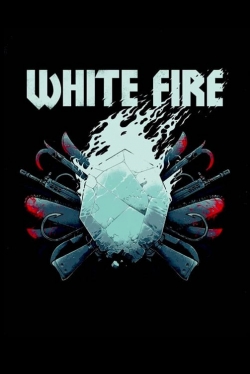 Watch Free White Fire Movies Full HD Online