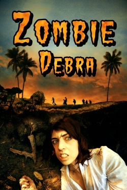 Watch Free Zombie Debra Movies Full HD Online