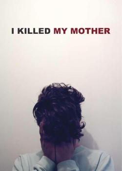 Watch Free I Killed My Mother Movies Full HD Online