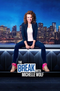 Watch Free The Break with Michelle Wolf Movies Full HD Online