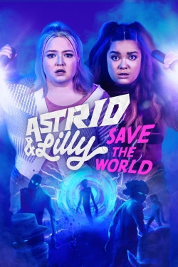 Watch Free Astrid & Lilly Save the World Movies Full HD Online