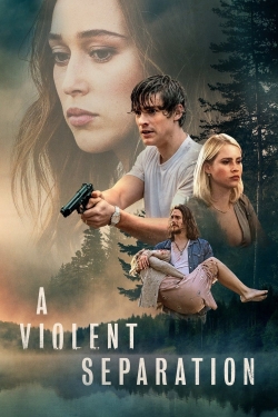 Watch Free A Violent Separation Movies Full HD Online