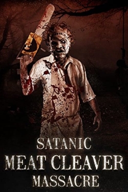 Watch Free Satanic Meat Cleaver Massacre Movies Full HD Online