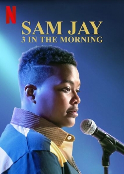 Watch Free Sam Jay: 3 in the Morning Movies Full HD Online