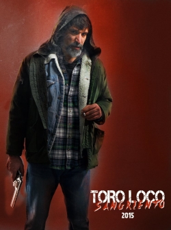 Watch Free Toro Loco: Bloodthirsty Movies Full HD Online